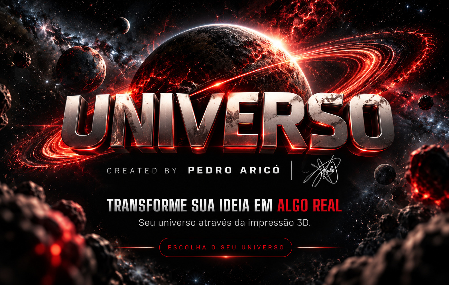 Universo, created by Pedro Aricó. Transforme sua ideia em algo real. Seu universo através da impressão 3D.
